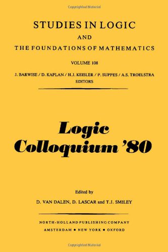 Beispielbild fr Logic Colloquium '80. Studies in logic and the foundations of mathematics 108. zum Verkauf von Wissenschaftliches Antiquariat Kln Dr. Sebastian Peters UG