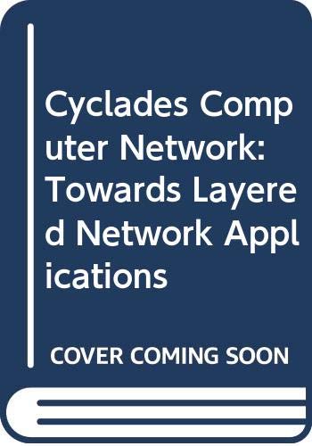9780444864826: Cyclades Computer Network: Towards Layered Network Applications