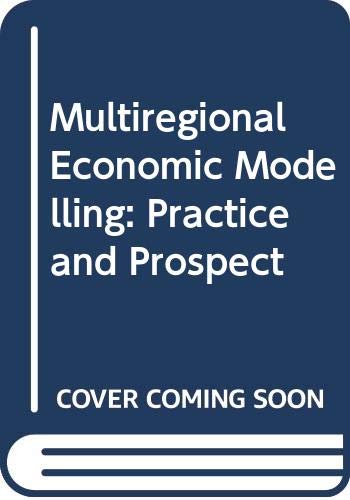 Stock image for Multiregional Economic Modelling: Practice and Prospect for sale by Cambridge Rare Books
