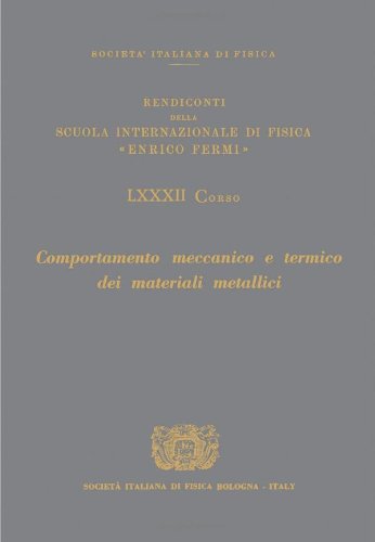 Beispielbild fr Mechanical and Thermal Behaviour of Metallic Materials (Italian Physical Society. Proceddings of the International School of Physics "Enrico Fermi", Course LXXXII, Varenna on Lake Como, 30th June-10th July 1981) zum Verkauf von Antiquariat Smock