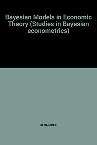 Stock image for Bayesian models in economic theory. (Studies in Bayesian econometrics; v. 5). Ex-Library. for sale by Yushodo Co., Ltd.