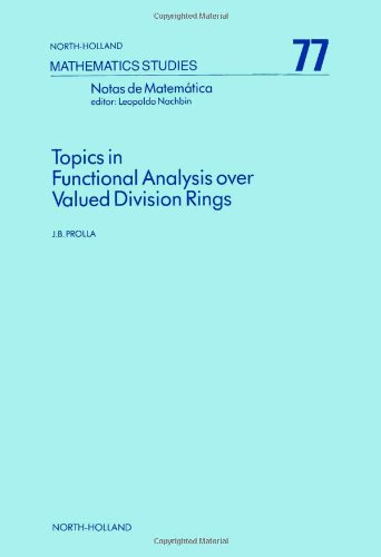 9780444865359: Topics in Functional Analysis over Valued Division Rings (Volume 77) (North-Holland Mathematics Studies, Volume 77)