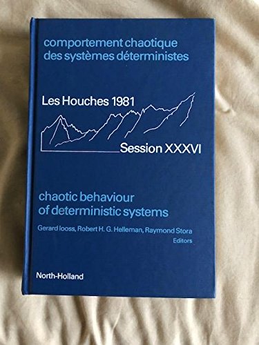 Stock image for Comportment Chaotique des systemes deterministes / Chaotic Behaviour of Deterministic Systems. Les Houches, Session XXXVI, 29 Juin - 31 Juillet 1981 for sale by Zubal-Books, Since 1961