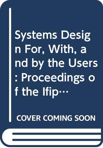 Beispielbild fr Systems Design for, with, and by the Users zum Verkauf von Better World Books