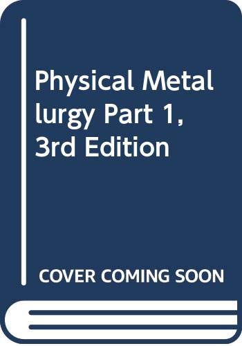 9780444867865: Physical Metallurgy Part 1, 3rd Edition
