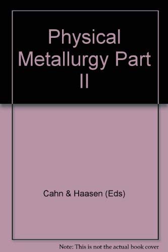 Beispielbild fr Physical Metallurgy (3rd Revised and Enlarged Edn) (Volume 2) zum Verkauf von Anybook.com