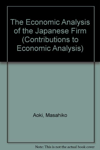 Imagen de archivo de The Economic analysis of the Japanese firm (Contributions to economic analysis) a la venta por dsmbooks