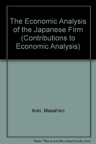 Stock image for The Economic analysis of the Japanese firm (Contributions to economic analysis) for sale by Book Deals