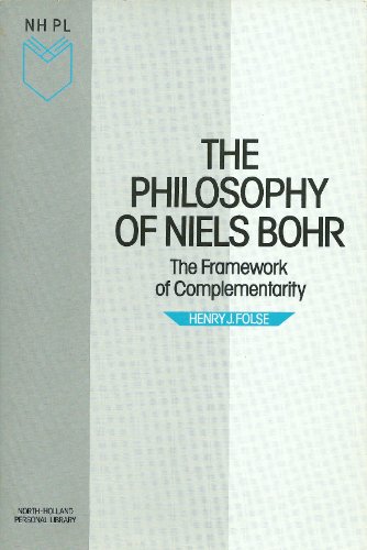 Beispielbild fr The Philosophy of Niels Bohr: The Framework of Complementarity (North-Holland Personal Library) zum Verkauf von Theoria Books