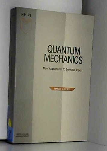 Quantum Mechanics: New Approaches to Selected Topics (North-Holland Personal Library) - Lipkin, H.J.