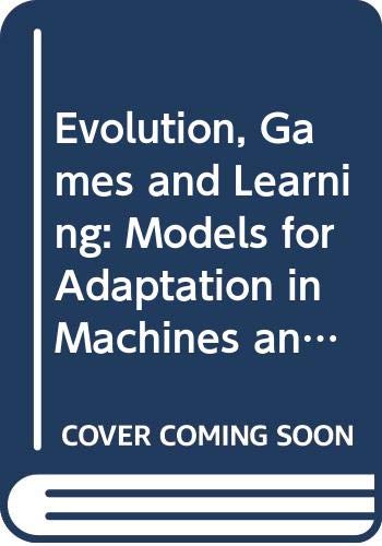 Imagen de archivo de Evolution, Games and Learning: Models for Adaptation in Machines and Nature : Proceedings of the Fifth Annual International Conference of the Center a la venta por Zubal-Books, Since 1961