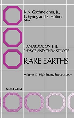 9780444870636: High Energy Spectroscopy,Volume 10 (Handbook on the Physics and Chemistry of Rare Earths, Volume 10)