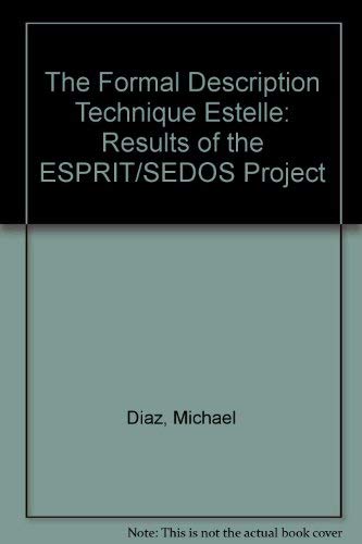 Beispielbild fr The Formal Description Technique Estelle. Results of the ESPRIT/ SEDOS Project zum Verkauf von Zubal-Books, Since 1961
