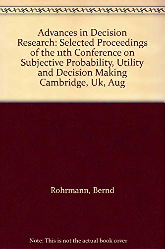 9780444871480: Advances in Decision Research: Selected Proceedings of the 11th Conference on Subjective Probability, Utility and Decision Making Cambridge, Uk, Aug