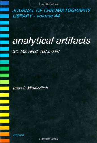 9780444871589: Analytical Artifacts: GC, MS, HPLC, TLC and PC (Volume 44) (Journal of Chromatography Library, Volume 44)