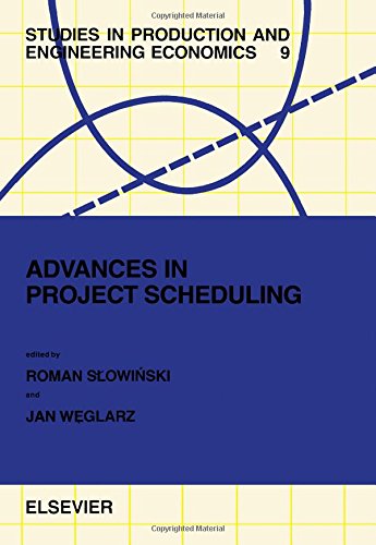 Stock image for Advances in Project Scheduling (STUDIES IN PRODUCTION AND ENGINEERING ECONOMICS) for sale by Friends of  Pima County Public Library