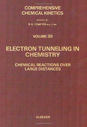 Beispielbild fr Comprehensive Chemical Kinetics: Electron Tunnelling in Chemistry - Chemical Reactions Over Large Distances (Volume 30) zum Verkauf von Anybook.com