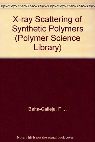 Beispielbild fr X Ray Scattering of Synthetic Polymers (Polymer Science Library 8) zum Verkauf von Mispah books