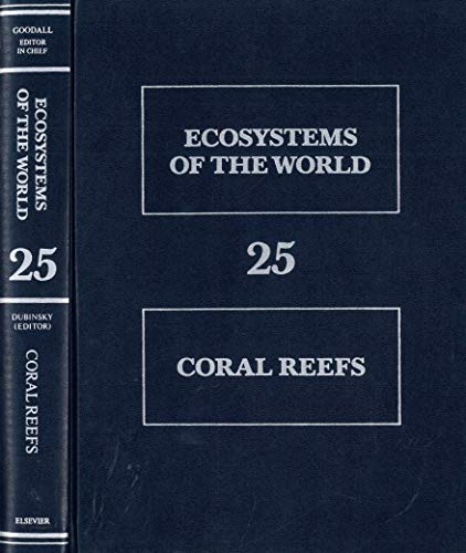 9780444873927: Coral Reefs: v.25 (Ecosystems of the World)