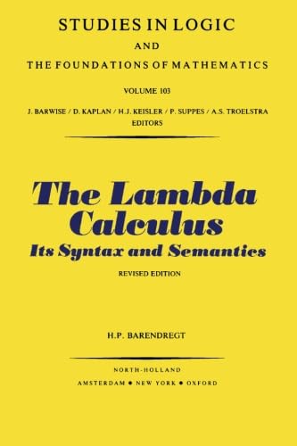 9780444875082: The Lambda Calculus, Its Syntax and Semantics (Studies in Logic and the Foundations of Mathematics, Volume 103). Revised Edition