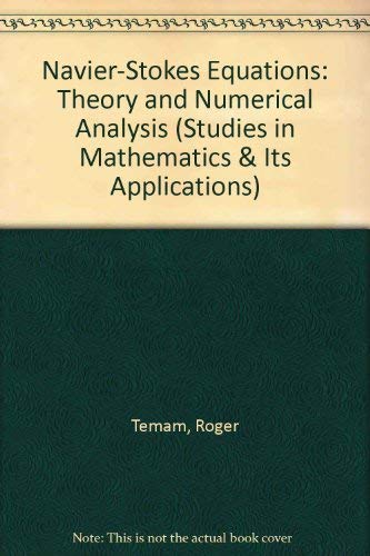 9780444875587: Navier-Stokes Equations: Theory and Numerical Analysis (STUDIES IN MATHEMATICS AND ITS APPLICATIONS)
