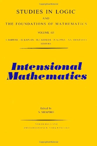 Intensional Mathematics (Studies in Logic and the Foundations of Mathematics 113) - Shapiro, Stewart, editor