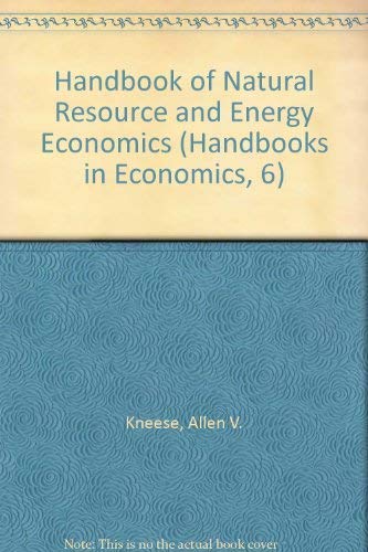 Stock image for Handbook of Natural Resource and Energy Economics (Handbooks in Economics, 6) for sale by Wonder Book