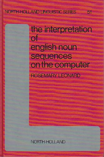 Imagen de archivo de Interpretation of English Noun Sequences on the Computer (North-Holland Linguistic Series) a la venta por Hameston Books