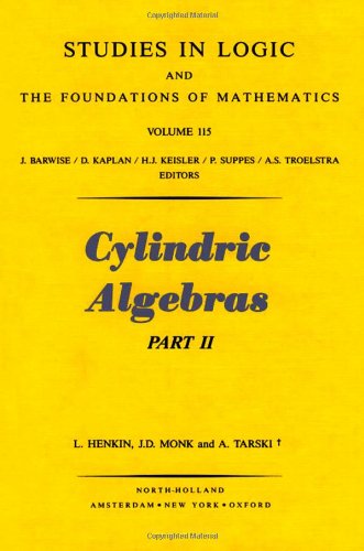 Cylindric Algebras (Volume 115) (Studies in Logic and the Foundations of Mathematics, Volume 115) (9780444876799) by Luisa, Bozzano G