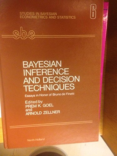9780444877123: Bayesian Inference and Decision Techniques: Essays in Honour of Bruno De Finetti (Studies in Bayesian Econometrics & Statistics)