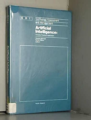 Imagen de archivo de Artificial Intelligence: Towards Practical Application. GDI. Technology Assessment and Management. No. 1 a la venta por Zubal-Books, Since 1961