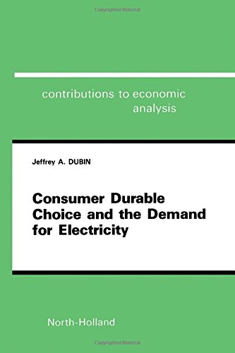 Imagen de archivo de Consumer Durable Choice and the Demand for Electricity (Contributions to Economic Analysis) a la venta por Mispah books