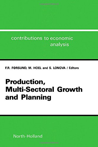 Stock image for Production, multi-sectoral growth and planning: Essays in memory of Leif Johansen (Contributions to economic analysis) for sale by Alexander Books (ABAC/ILAB)