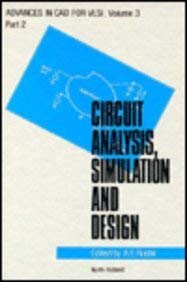 Stock image for Circuit Analysis, Simulation and Design. Advances in CAD for VLSI, Volume 3. Part 2. for sale by Rob the Book Man