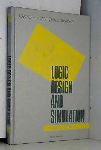 Imagen de archivo de Logic Design and Simulation : Advances in CAD for VLSI, Volume 2 a la venta por About Books
