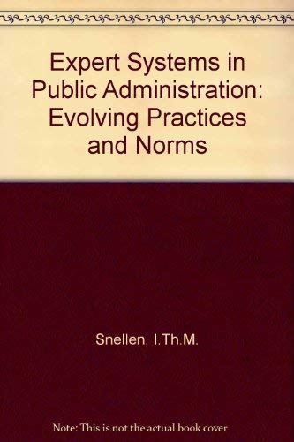 Beispielbild fr Expert Systems in Public Administration: Evolving Practices and Norms zum Verkauf von Ammareal