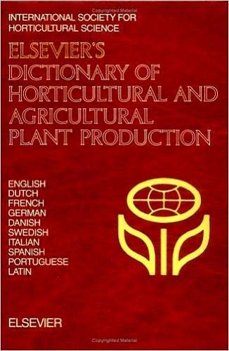 Stock image for Elsevier's Dictionary of Horticultural and Agricultural Plant Production in English, Dutch, French, German, Danish, Swedish, Italian, Spanish, Portug for sale by Revaluation Books