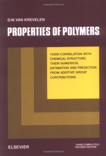 Beispielbild fr Properties of Polymers : Their Correlation with Chemical Structure; Their Numerical Estimation and Prediction from Additive Group Contributions zum Verkauf von Better World Books