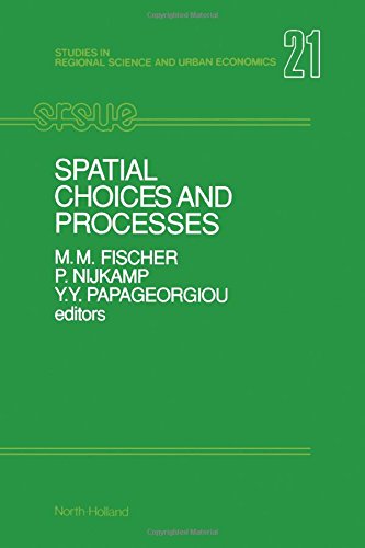 Spatial Choices and Processes (Studies in Regional Science and Urban Economics, Vol 21) (9780444881953) by Fischer, Manfred M.; Nijkamp, Peter; Papageorgiou, Yorgos