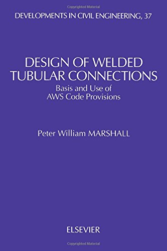 9780444882011: Design of Welded Tubular Connections: Basis and Use of AWS Code Provisions (Volume 37) (Developments in Civil Engineering, Volume 37)