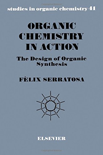 Imagen de archivo de Organic Chemistry in Action: The Design of Organic Synthesis (Studies in Organic Chemistry) a la venta por The Book Bin