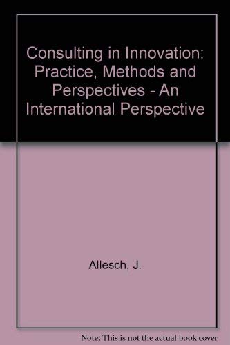 9780444883704: Consulting in Innovation: Practice, Methods and Perspectives - An International Perspective