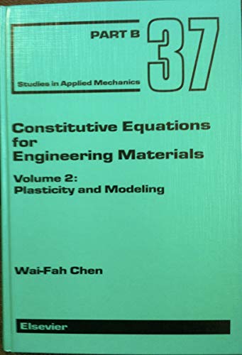 9780444884084: Constitutive Equations for Engineering Materials: Elasticity and Modeling (Volume 37) (Studies in Applied Mechanics, Volume 37)