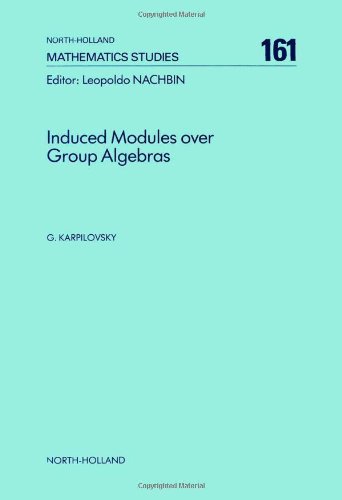 Stock image for Induced Modules over Group Algebras (North-Holland Mathematics Studies) for sale by Orca Knowledge Systems, Inc.