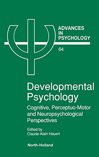 9780444884275: Developmental Psychology: Cognitive, Perceptuo-motor and Neuropsychological Perspectives (Advances in Psychology)