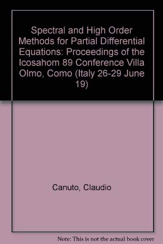 Beispielbild fr Spectral and High Order Methods for Partial Differential Equations: Proceedings of the Icosahom 89 Conference Villa Olmo, Como (Italy 26-29 June 19) zum Verkauf von PsychoBabel & Skoob Books