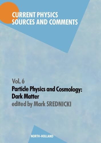 Imagen de archivo de Particle Physics and Cosmology: Dark Matter. Volume 6 of Current Physics Sources and Comments a la venta por Bingo Used Books