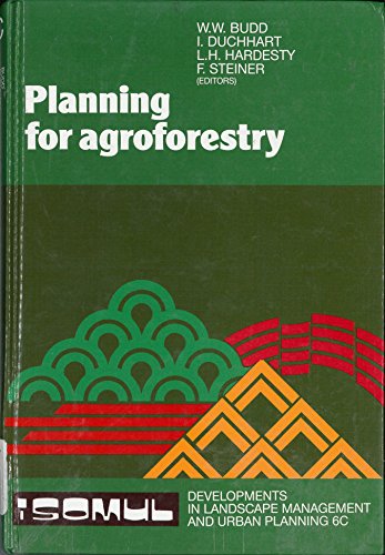 Stock image for Planning for Agroforestry (Developments in Landscape Management and Urban Planning, 6C) for sale by Midtown Scholar Bookstore