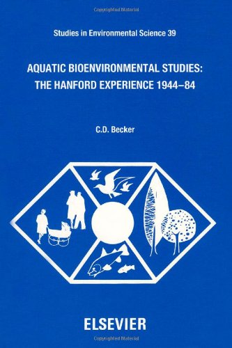 9780444886538: Aquatic Bioenvironmental Studies: The Hanford Experience : 1944-1984: The Hanford Experience, 1944-84: Volume 39