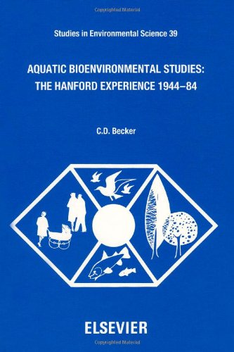 9780444886538: Aquatic Bioenvironmental Studies: The Hanford Experience: 1944-1984 (Volume 39) (Studies in Environmental Science, Volume 39)